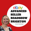 eBay Advanced Seller Roadshow in Brighton 2023: A Day of Inspiration and Connection