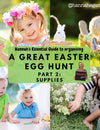 Guide to organising a GREAT Easter Egg Hunt: Part 2 The Supplies